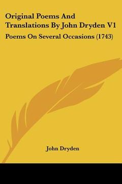 portada original poems and translations by john dryden v1: poems on several occasions (1743) (en Inglés)