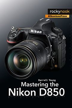 portada Mastering the Nikon D850 (en Inglés)