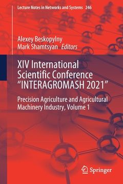 portada XIV International Scientific Conference "Interagromash 2021: Precision Agriculture and Agricultural Machinery Industry, Volume 1 (en Inglés)