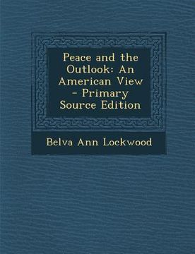 portada Peace and the Outlook: An American View (en Inglés)