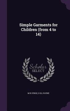 portada Simple Garments for Children (from 4 to 14) (en Inglés)