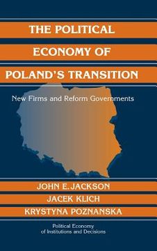 portada The Political Economy of Poland's Transition Hardback: New Firms and Reform Governments (Political Economy of Institutions and Decisions) (en Inglés)