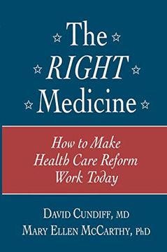 portada The Right Medicine: How to Make Health Care Reform Work Today (en Inglés)