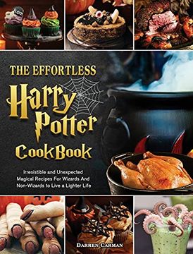 portada The Effortless Harry Potter Cookbook: Irresistible and Unexpected Magical Recipes for Wizards and Non-Wizards to Live a Lighter Life (in English)