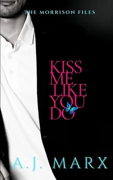 portada Kiss Me Like You Do: The Morrison Files book 2 (en Inglés)