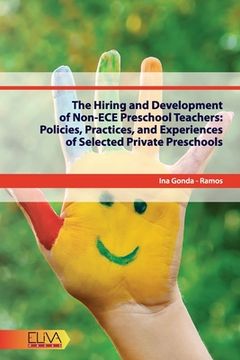 portada The Hiring and Development of Non-ECE Preschool Teachers: Policies, Practices, and Experiences of Selected Private Preschools (en Inglés)