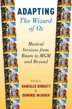 portada Adapting the Wizard of oz: Musical Versions From Baum to mgm and Beyond (en Inglés)
