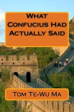 portada What Confucius Had Actually Said (en Inglés)