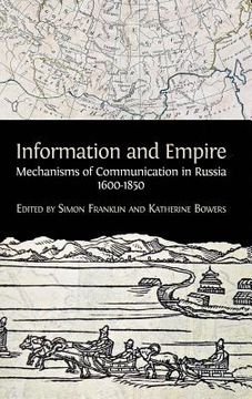 portada Information and Empire: Mechanisms of Communication in Russia, 1600-1854 (in English)