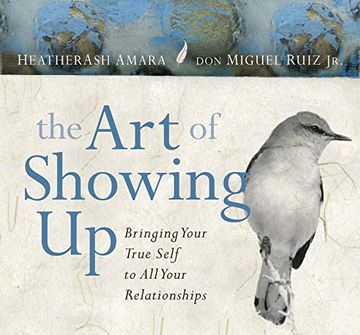 portada The art of Showing up: Bringing Your True Self to all Your Relationships () (en Inglés)