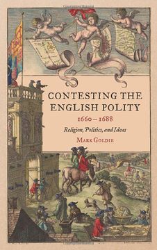 portada Contesting the English Polity, 1660-1688: Religion, Politics, and Ideas (Studies in Early Modern Cultural, Political and Social History, 49) (en Inglés)