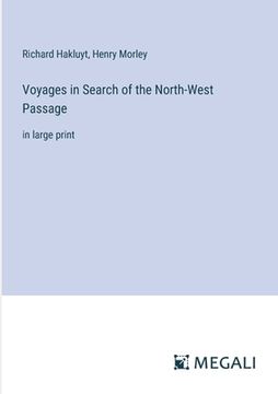 portada Voyages in Search of the North-West Passage: in large print (en Inglés)