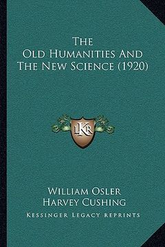 portada the old humanities and the new science (1920)