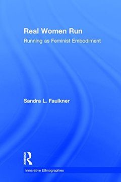 portada Real Women Run: Running as Feminist Embodiment (Innovative Ethnographies) (en Inglés)