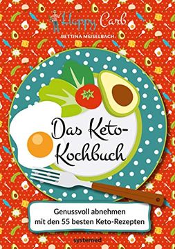 portada Happy Carb: Das Keto-Kochbuch: Genussvoll Abnehmen mit den 55 Besten Keto-Rezepten (en Alemán)