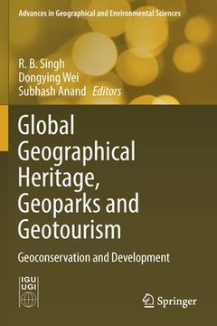 portada Global Geographical Heritage, Geoparks and Geotourism: Geoconservation and Development (en Inglés)