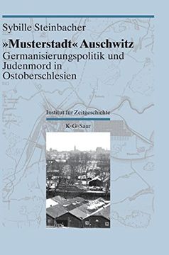 portada "Musterstadt" Auschwitz (Darstellungen und Quellen zur Geschichte von Auschwitz) (en Alemán)