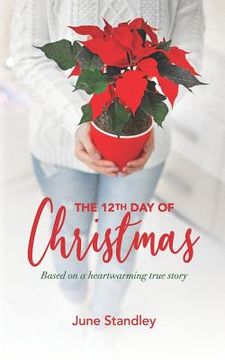 portada The 12th Day of Christmas: Based on a heartwarming true story (en Inglés)