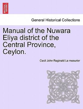portada manual of the nuwara eliya district of the central province, ceylon.