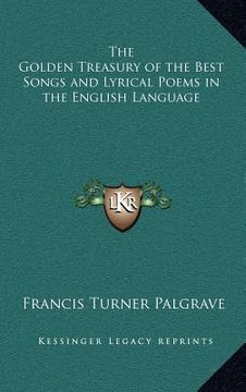 portada the golden treasury of the best songs and lyrical poems in the english language (en Inglés)
