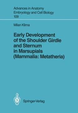 portada early development of the shoulder girdle and sternum in marsupials (mammalia: metatheria) (en Inglés)