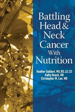 portada Battling Head And Neck Cancer With Nutrition (en Inglés)