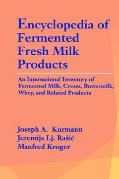 portada encyclopedia of fermented fresh milk products: an international inventory of fermented milk, cream, buttermilk, whey, and related products (en Inglés)