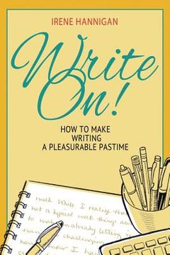 portada Write On!: How to Make Writing a Pleasurable Pastime (en Inglés)
