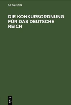 portada Die Konkursordnung für das Deutsche Reich (en Alemán)