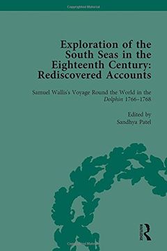 portada Exploration of the South Seas in the Eighteenth Century: Rediscovered Accounts, Volume I: Samuel Wallis's Voyage Round the World in the Dolphin 1766-1 (en Inglés)
