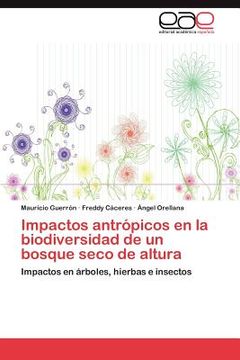 portada impactos antr picos en la biodiversidad de un bosque seco de altura