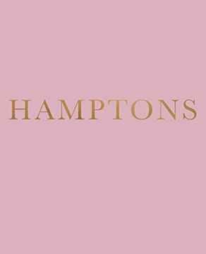 portada Hamptons: A Decorative Book for Coffee Tables, Bookshelves and Interior Design Styling | Stack Deco Books Together to Create a Custom Look: 7 (Favorite Travel Destinations in Blush) (en Inglés)