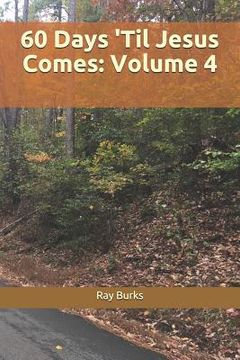 portada 60 Days 'til Jesus Comes: Volume 4