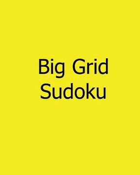 portada Big Grid Sudoku: Yellow Belt Sudoku Puzzles (en Inglés)