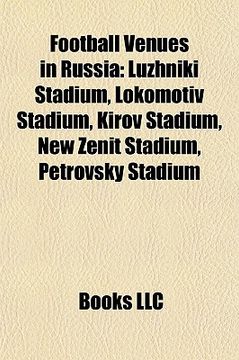 portada football venues in russia: luzhniki stadium, lokomotiv stadium, kirov stadium, new zenit stadium, petrovsky stadium