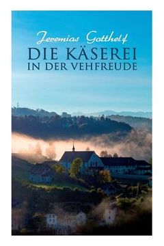 portada Die Käserei in der Vehfreude (en Alemán)