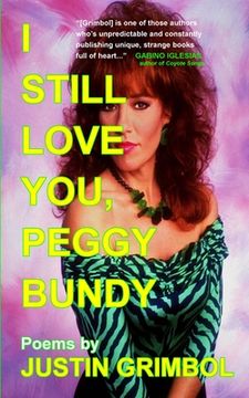 portada I Still Love You, Peggy Bundy: Poems (in English)