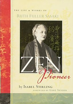 portada Zen Pioneer: The Life and Works of Ruth Fuller Sasaki (en Inglés)