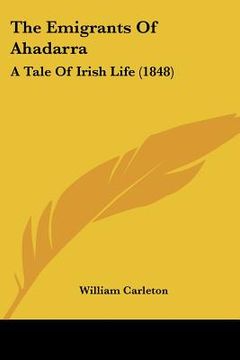 portada the emigrants of ahadarra: a tale of irish life (1848) (in English)