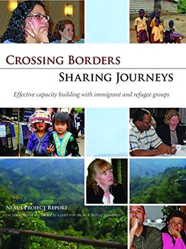 portada Crossing Borders - Sharing Journeys: Effective Capacity Building With Immigrant and Refugee Groups (en Inglés)