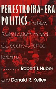 portada Perestroika era Politics: The new Soviet Legislature and Gorbachev's Political Reforms: The new Soviet Legislature and Gorbachev's Political Reforms (Contemporary Soviet (en Inglés)