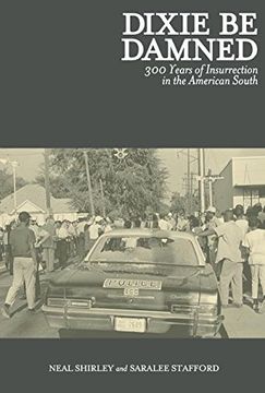 portada Dixie be Damned: 300 Years of Insurrection in the American South 