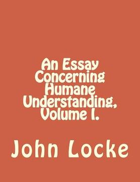 portada An Essay Concerning Humane Understanding, Volume I. (in English)