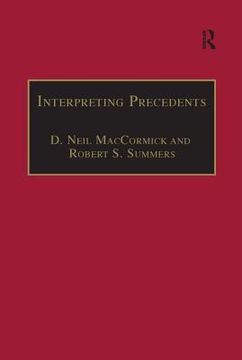 portada Interpreting Precedents: A Comparative Study (applied Legal Philosophy)