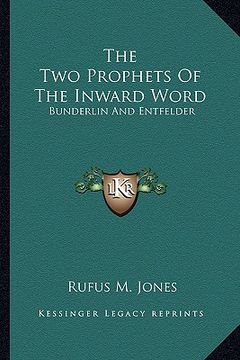portada the two prophets of the inward word: bunderlin and entfelder (en Inglés)