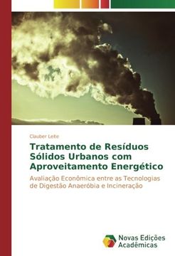 portada Tratamento de Resíduos Sólidos Urbanos com Aproveitamento Energético: Avaliação Econômica entre as Tecnologias de Digestão Anaeróbia e Incineração