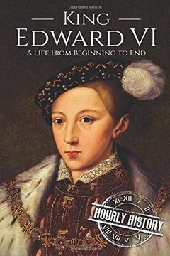 portada King Edward vi: A Life From Beginning to end (House of Tudor) (en Inglés)