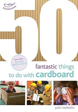 portada 50 Fantastic Things to do with Cardboard (50 Fantastic Ideas)