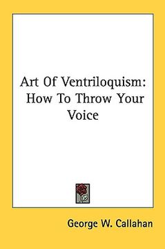 portada art of ventriloquism: how to throw your voice (in English)