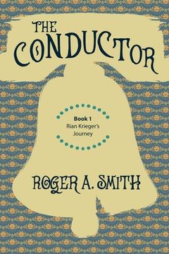 portada The Conductor: Rian Krieger's Journey - Book 1 (in English)